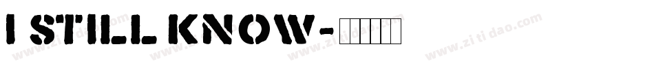 I Still Know字体转换